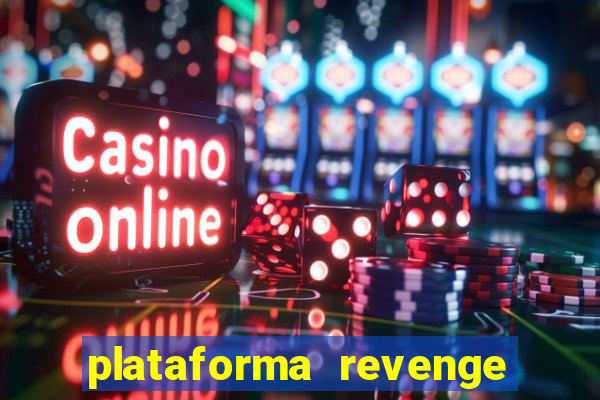 plataforma revenge tigrinho 2